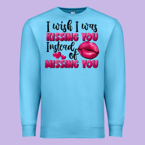 I Wish I Was Kissing You Instead Of Missing You Premium Sweatshirt Designed By Fadigitalartstudio