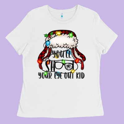 You'll Shoot Your Eye Out Kid Christmas Story Ladies Tee Designed By Jasminsmagicworld