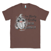 Chestnut im shorty mouthy deal with it gnome Classic Tee - MaliasSmallBusiness