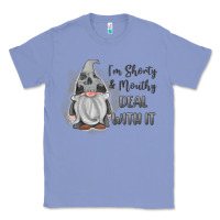 Colony Blue im shorty mouthy deal with it gnome Classic Tee - MaliasSmallBusiness