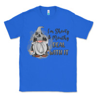 True Royal im shorty mouthy deal with it gnome Classic Tee - MaliasSmallBusiness