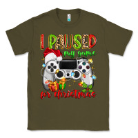 Army Green i paused my game for christmas Classic Tee - MaliasSmallBusiness
