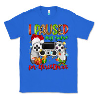 True Royal i paused my game for christmas Classic Tee - MaliasSmallBusiness