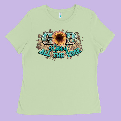 God Is Good All The Time Ladies Tee Designed By Nancycooperartshop