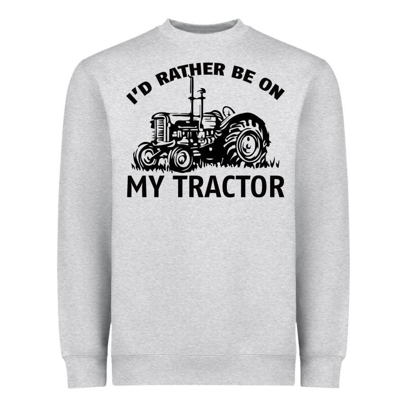 I D Rather Be On My Tractor Heavyweight Sweatshirt by Bettercallsaul | Teevron