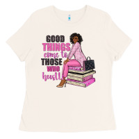 Bone good things come to those who hustle Ladies Tee - NancyCooperArtShop
