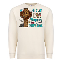 Sandshell Easter Day A lot can happen in three days Premium Sweatshirt - OliviaCreatesArt