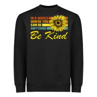 Black In A World Where You Can Be Anything Be Kind Heavyweight Sweatshirt - Bettercallsaul
