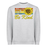 Heather Grey In A World Where You Can Be Anything Be Kind Heavyweight Sweatshirt - Bettercallsaul