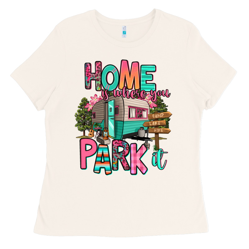 Home Is Where We Park It Ladies Tee by RanaPortraitStore | Teevron