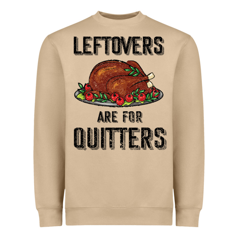 Leftovers Are For Quitters Heavyweight Sweatshirt by Bettercallsaul | Teevron