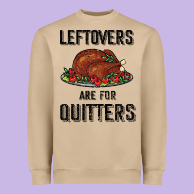 Leftovers Are For Quitters Heavyweight Sweatshirt Designed By Bettercallsaul
