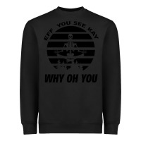 Black EFF You See Kay Why Oh You Skeleton Yogas Vintage Heavyweight Sweatshirt - Bettercallsaul