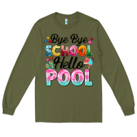 Army Green bye bye school hello pool Long Sleeve Tee - BarkalooDesign