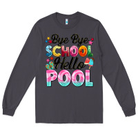 Smoke bye bye school hello pool Long Sleeve Tee - BarkalooDesign