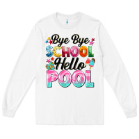 White bye bye school hello pool Long Sleeve Tee - BarkalooDesign