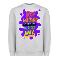 Heather Grey Keep walking if you are in the right way Heavyweight Sweatshirt - Bettercallsaul