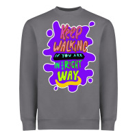Storm Keep walking if you are in the right way Heavyweight Sweatshirt - Bettercallsaul