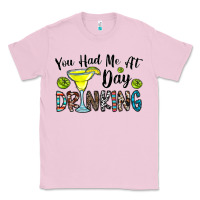 Bubblegum Pink you had me at day drinkg Classic Tee - CowhideDigitalArt