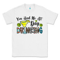 White you had me at day drinkg Classic Tee - CowhideDigitalArt