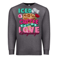 Charcoal Heather Iced Coffee is my love language Valentine's Day Premium Sweatshirt - FaDigitalArtStudio