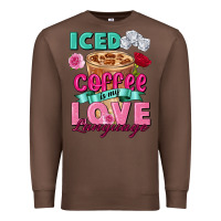 Chestnut Iced Coffee is my love language Valentine's Day Premium Sweatshirt - FaDigitalArtStudio
