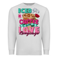 Dove Grey Iced Coffee is my love language Valentine's Day Premium Sweatshirt - FaDigitalArtStudio