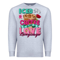 Heather Grey Iced Coffee is my love language Valentine's Day Premium Sweatshirt - FaDigitalArtStudio