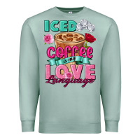 Seafoam Iced Coffee is my love language Valentine's Day Premium Sweatshirt - FaDigitalArtStudio