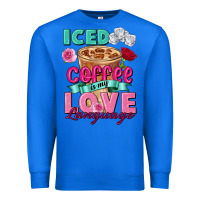 True Royal Iced Coffee is my love language Valentine's Day Premium Sweatshirt - FaDigitalArtStudio