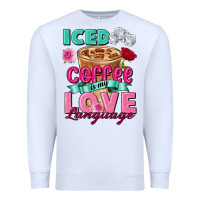 White Iced Coffee is my love language Valentine's Day Premium Sweatshirt - FaDigitalArtStudio