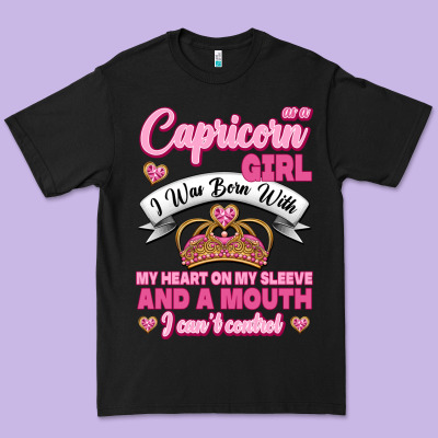 As A Capricorn Girl I Was Born With My Heart On My Sleeve And A Mouth Premium Tee Designed By Jasminsmagicworld