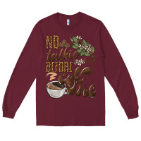Burgundy no talkie before coffee Long Sleeve Tee - BarkalooDesign