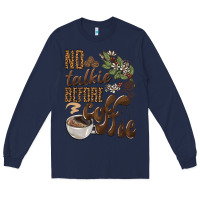 Navy no talkie before coffee Long Sleeve Tee - BarkalooDesign