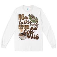 White no talkie before coffee Long Sleeve Tee - BarkalooDesign