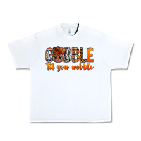 White gobble til you wobble bbs Urban Heavy Tee - BundleAndBundleShop