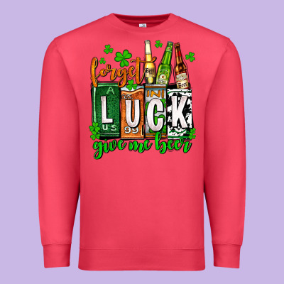 St. Patrick's Forget Luck Give Me Beer Premium Sweatshirt Designed By Oliviacreatesart