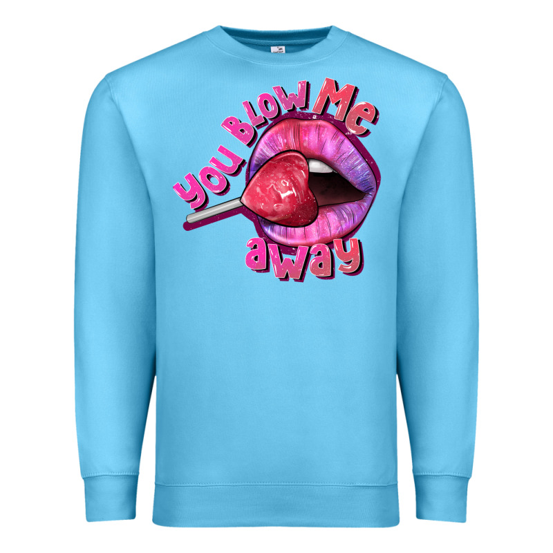 You Blow Me Away Valentine's Day Premium Sweatshirt by FaDigitalArtStudio | Teevron