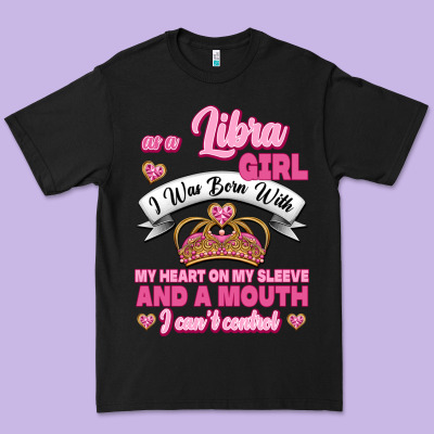 As A Libra Girl I Was Born With My Heart On My Sleeve And A Mouth Premium Tee Designed By Jasminsmagicworld