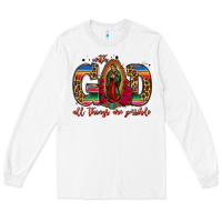 White with god all things are possible lady of guadalupe Long Sleeve Tee - Jasminsmagicworld