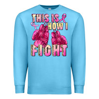 Ocean Blue This is how i fight Premium Sweatshirt - FaDigitalArtStudio