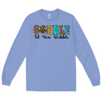 Colony Blue gobble til you wobble thanksgiving turkey Long Sleeve Tee - RanaPortraitStore