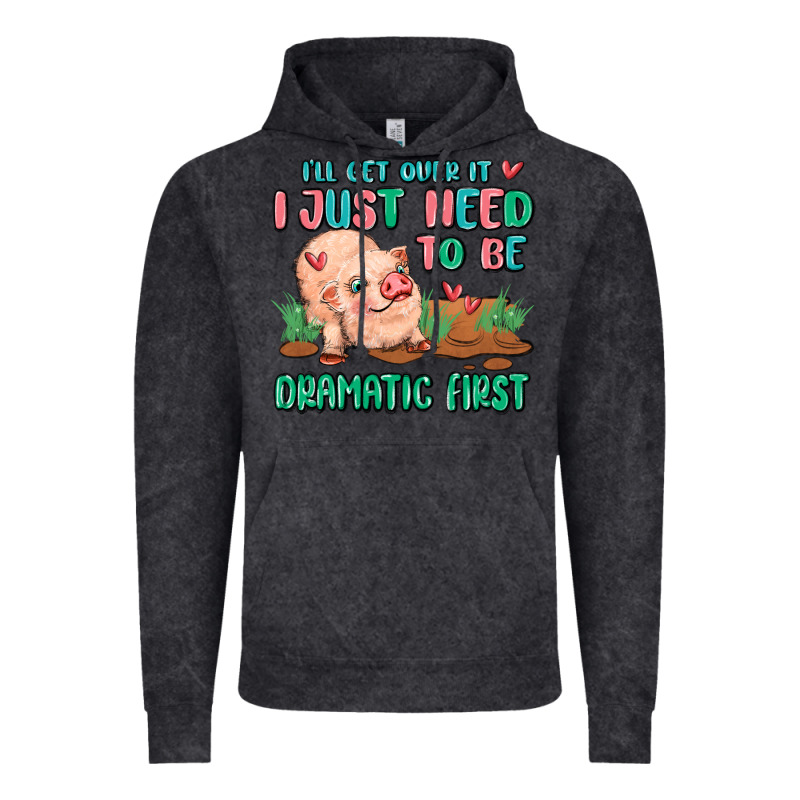 I Will Get Over It I Just Need To Be Dramatic Firs Vintage Hoodie by MaliasSmallBusiness | Teevron