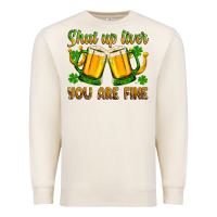 Sandshell St. Patrick’s Day shut up liver you are fine Premium Sweatshirt - OliviaCreatesArt
