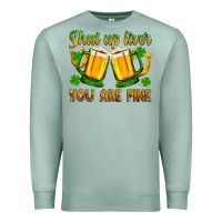 Seafoam St. Patrick’s Day shut up liver you are fine Premium Sweatshirt - OliviaCreatesArt