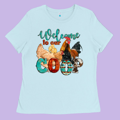 Welcome To Our Coop Ladies Tee Designed By Artiststas