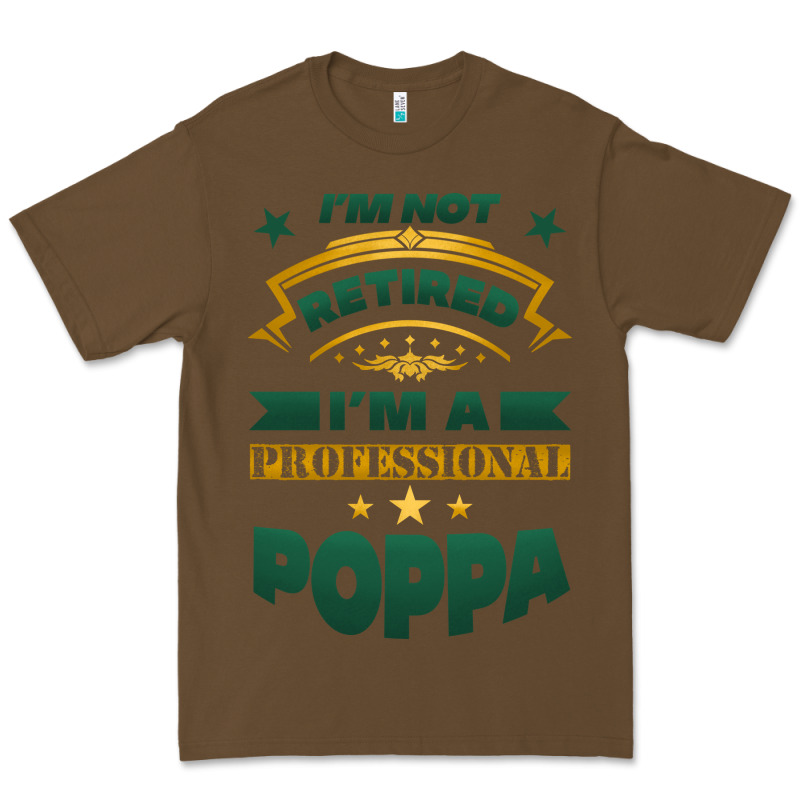 I'm Not Retired I'm A Professional Poppa Premium Tee by Jasminsmagicworld | Teevron