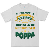 Dove Grey i'm not retired i'm a professional poppa Premium Tee - Jasminsmagicworld