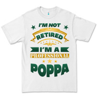 White i'm not retired i'm a professional poppa Premium Tee - Jasminsmagicworld