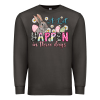Smoke Easter Day A lot can happen in three days Premium Sweatshirt - OliviaCreatesArt